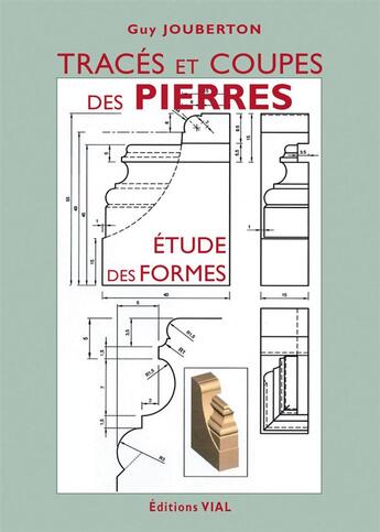 Couverture du livre « Tracés et coupes des pierres ; étude des formes » de Guy Jouberton aux éditions Editions Vial