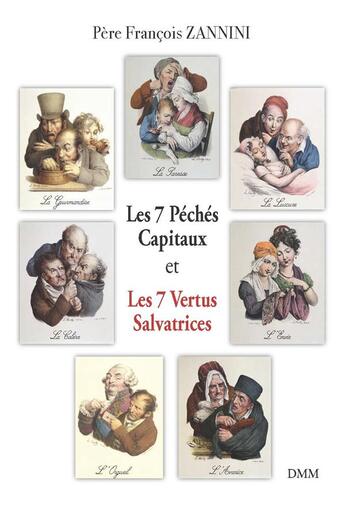 Couverture du livre « Les 7 péchés capitaux et les 7 vertus salvatrices » de Francois Zannini aux éditions Dominique Martin Morin