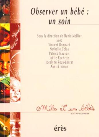 Couverture du livre « 1001 bb 039 - observer un bebe : un soin » de Denis Mellier aux éditions Eres