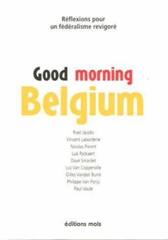 Couverture du livre « Good morning Belgium ! » de Vincent Laborderie et Nicolas Parent aux éditions Parole Et Silence