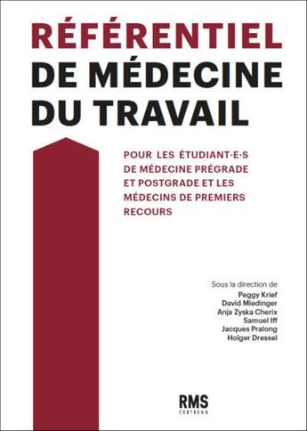 Couverture du livre « Référentiel de médecine du travail : Pour les étudiant e s de médecine (prégradé et postgradé) » de Peggy Krief aux éditions Rms