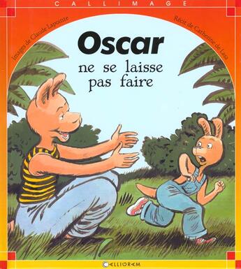 Couverture du livre « Oscar ne se laisse pas faire » de Catherine De Lasa et Claude Lapointe aux éditions Calligram