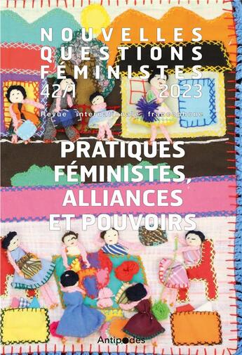 Couverture du livre « Nouvelles questions feministes, vol.42(1)/2023. pratiques feministes, alliances et pouvoirs » de Auteurs Divers aux éditions Antipodes Suisse