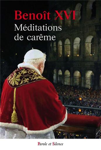 Couverture du livre « Méditations de carême » de Benoit Xvi aux éditions Parole Et Silence