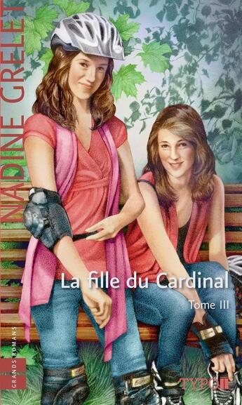 Couverture du livre « La fille du Cardinal t.3 » de Nadine Grelet aux éditions Typo