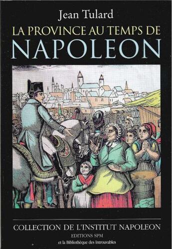 Couverture du livre « La province du temps de napoleon » de Jean Tulard aux éditions La Bibliotheque Des Introuvables