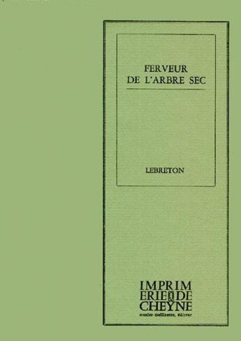 Couverture du livre « Ferveur de l'arbre sec » de Guillaume Le Breton aux éditions Cheyne