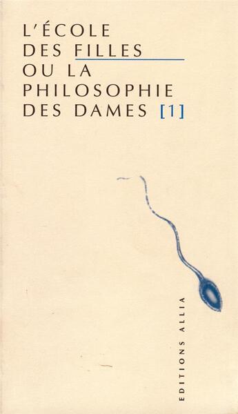 Couverture du livre « L'école des filles t.1 » de Anonyme aux éditions Allia