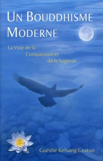 Couverture du livre « Un bouddhisme moderne ; la voie de la compassion et de la sagesse » de Kelsang Gyatso aux éditions Tharpa