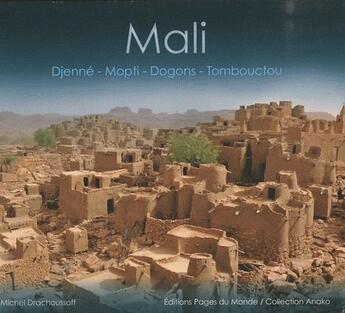 Couverture du livre « Mali ; Djenné, Mopti, Dogons, Tombouctou » de Michel Drachoussoff aux éditions Pages Du Monde