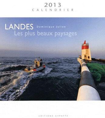 Couverture du livre « Calendrier Landes, les plus beaux paysages 2013 » de Dominique Julien aux éditions Gypaete