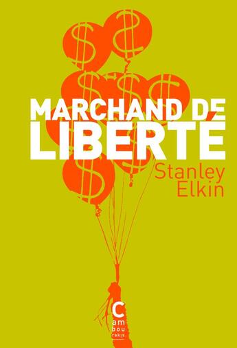 Couverture du livre « Marchand de liberté » de Stanley Elkin aux éditions Cambourakis