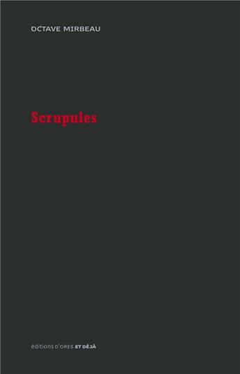 Couverture du livre « Scrupules » de Octave Mirbeau aux éditions D'ores Et Deja