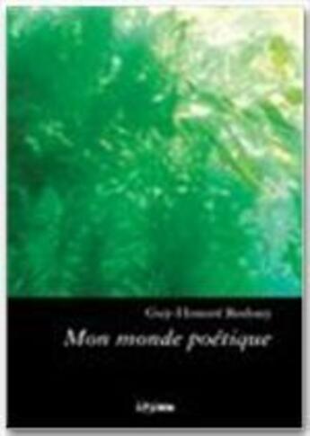 Couverture du livre « Mon monde poétique » de Guy-Honore Rodony aux éditions Jepublie