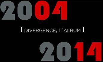 Couverture du livre « Divergence ; l'album 2004-2014 » de  aux éditions Divergence Images