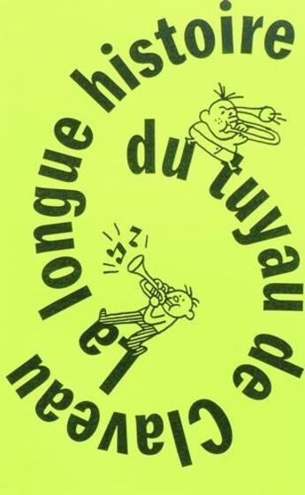 Couverture du livre « La longue histoire du tuyau de Claveau » de  aux éditions Pleine Page