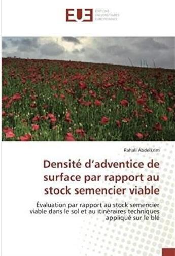 Couverture du livre « Densité d'adventice de surface par rapport au stock semencier viable ; évaluation par rapport au stock semencier viable dans le sol et aux itinéraires techniques appliqué sur le blé » de Rahali Abdelkrim aux éditions Editions Universitaires Europeennes