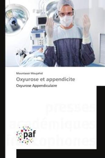 Couverture du livre « Oxyurose et appendicite : Oxyurose Appendiculaire » de Mountassir Moujahid aux éditions Editions Universitaires Europeennes