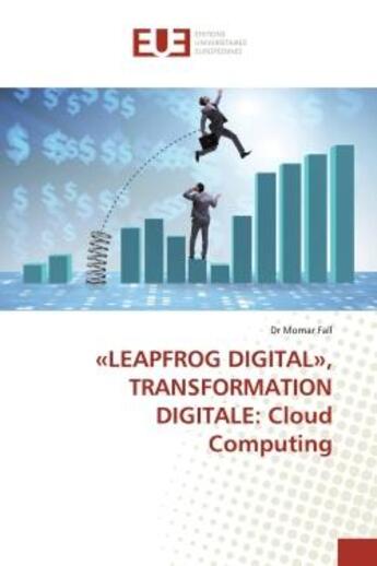 Couverture du livre « Leapfrog digital , transformation digitale: cloud computing » de Momar Fall Dr aux éditions Editions Universitaires Europeennes