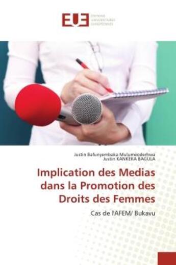 Couverture du livre « Implication des medias dans la promotion des droits des femmes - cas de l'afem/ bukavu » de Bafunyembaka Mulumeo aux éditions Editions Universitaires Europeennes