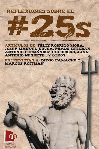 Couverture du livre « Reflexiones sobre el 25s » de Antonio Fernandez Heliodoro et Victor Bermudez et Juan Antonio Negrete et Mikel Garcia Garcia et Josep Manuel Novoa et Prado Esteb aux éditions Editorial Manuscritos