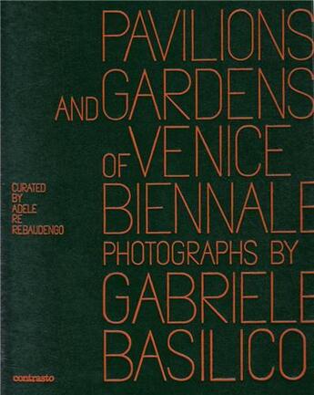 Couverture du livre « Gabriele basilico: pavilions and gardens of venice biennale » de Basilico aux éditions Contrasto