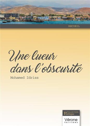 Couverture du livre « Une lueur dans l'obscurité » de Idriss Mohamed aux éditions Verone