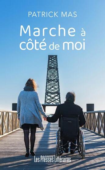 Couverture du livre « Marche à côté de moi » de Patrick Mas aux éditions Presses Litteraires