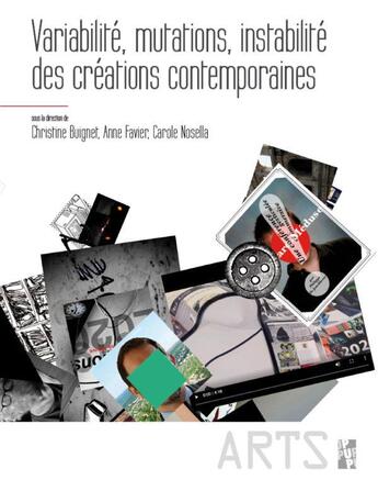 Couverture du livre « Variabilité, mutations, instabilité des créations contemporaines » de Anne Favier et Christine Buignet et Carole Nosella aux éditions Pu De Provence