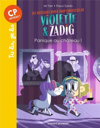 Couverture du livre « Les aventures hyper trop fabuleuses de Violette et Zadig Tome 3 : panique au château ! » de Mr Tan et Sordo Paco aux éditions Bayard Jeunesse