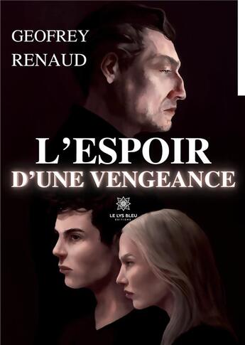 Couverture du livre « L'espoir d'une vengeance » de Geofrey Renaud aux éditions Le Lys Bleu