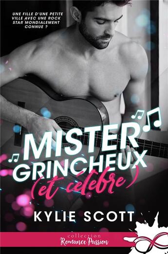 Couverture du livre « Mister grincheux (et célèbre) » de Kylie Scott aux éditions Collection Infinity