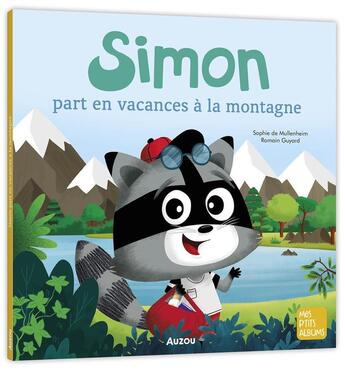 Couverture du livre « Simon part en vacances à la montagne » de Sophie De Mullenheim et Romain Guyard aux éditions Auzou