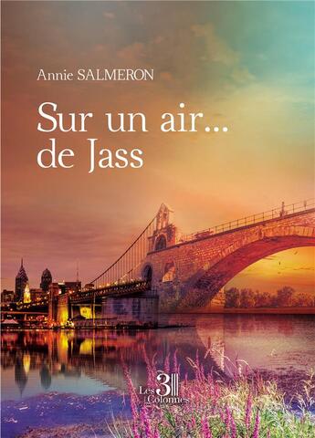 Couverture du livre « Sur un air... de Jass » de Annie Salmeron aux éditions Les Trois Colonnes