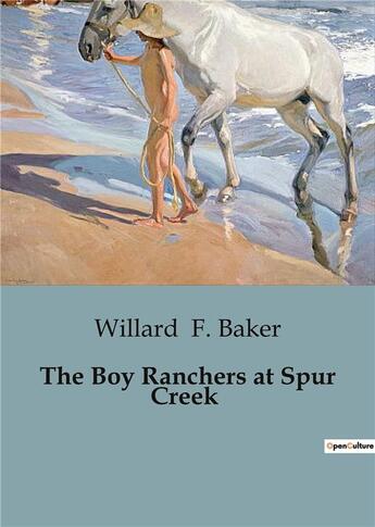 Couverture du livre « The boy ranchers at spur creek » de F. Baker Willard aux éditions Culturea