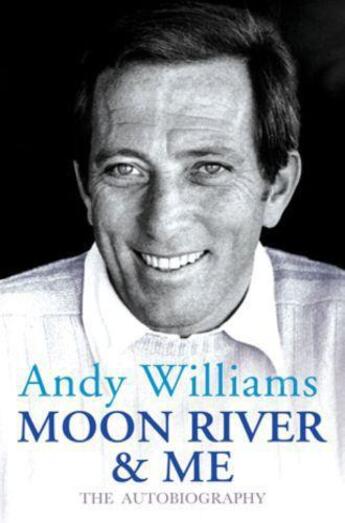 Couverture du livre « Moon River And Me » de Williams Andy aux éditions Orion Digital