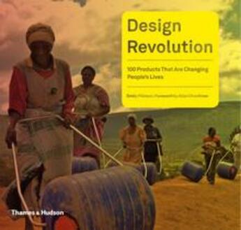 Couverture du livre « Design revolution 100 products that are changing people's lives » de Pilloton/Chochinov aux éditions Thames & Hudson