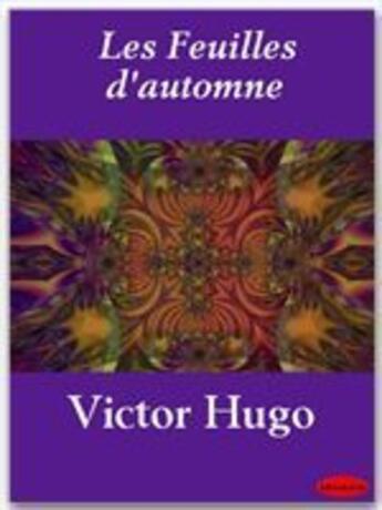 Couverture du livre « Les feuilles d'automne » de Victor Hugo aux éditions Ebookslib