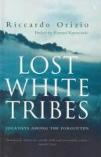 Couverture du livre « Lost White Tribes » de Orizio Riccardo aux éditions Random House Digital