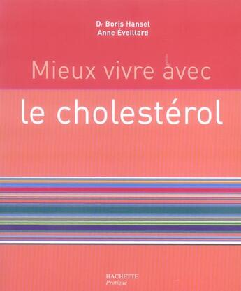 Couverture du livre « Mieux vivre avec le cholestérol » de Boris Hansel et Anne Eveillard aux éditions Hachette Pratique