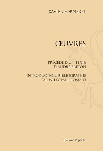 Couverture du livre « Oeuvres ; précédées d'un texte d'André Breton » de Xavier Forneret aux éditions Slatkine Reprints