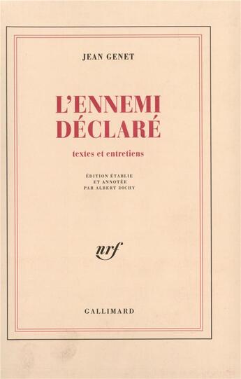 Couverture du livre « L'Ennemi déclaré : Textes et entretiens » de Jean Genet aux éditions Gallimard