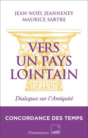 Couverture du livre « Vers un pays lointain : Dialogues sur l'Antiquité » de Jean-Noel Jeanneney et Maurice Sartre aux éditions Flammarion