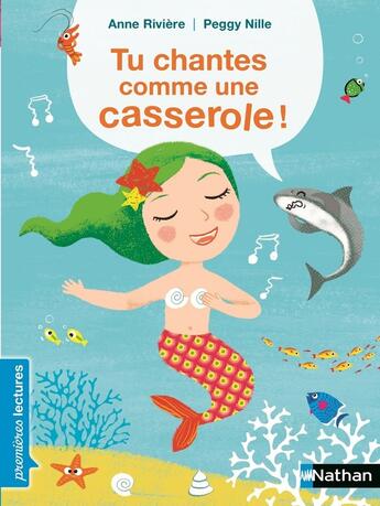 Couverture du livre « Tu chantes comme une casserole ! » de Anne Riviere et Peggy Nille aux éditions Nathan