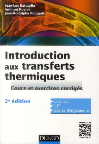 Couverture du livre « Introduction aux transferts thermiques ; cours et exercices corrigés (2e édition) » de Jean-Luc Battaglia et Andrzej Kusiak et Jean-Rodolphe Puiggali aux éditions Dunod