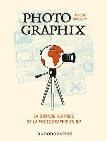 Couverture du livre « Photographix : la grande histoire de la photographie en BD » de Vincent Burgeon aux éditions Dunod