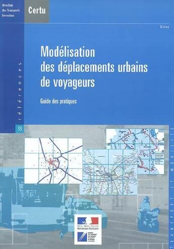 Couverture du livre « Modelisation des deplacements urbains de voyageurs : guide des pratiques » de  aux éditions Cerema