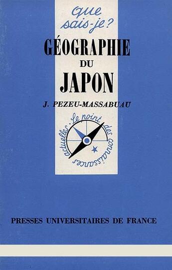 Couverture du livre « Geographie du japon qsj 1292 » de Pezeu-Massabuau J aux éditions Que Sais-je ?