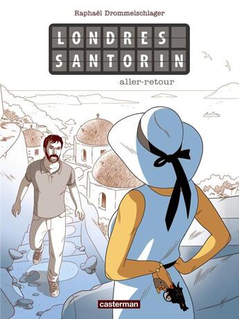 Couverture du livre « Londres Santorin aller-retour » de Raphael Drommelschlager aux éditions Casterman