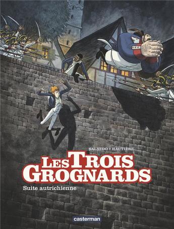 Couverture du livre « Les trois grognards Tome 2 : suite autrichienne » de Regis Hautiere et Frederik Salsedo aux éditions Casterman